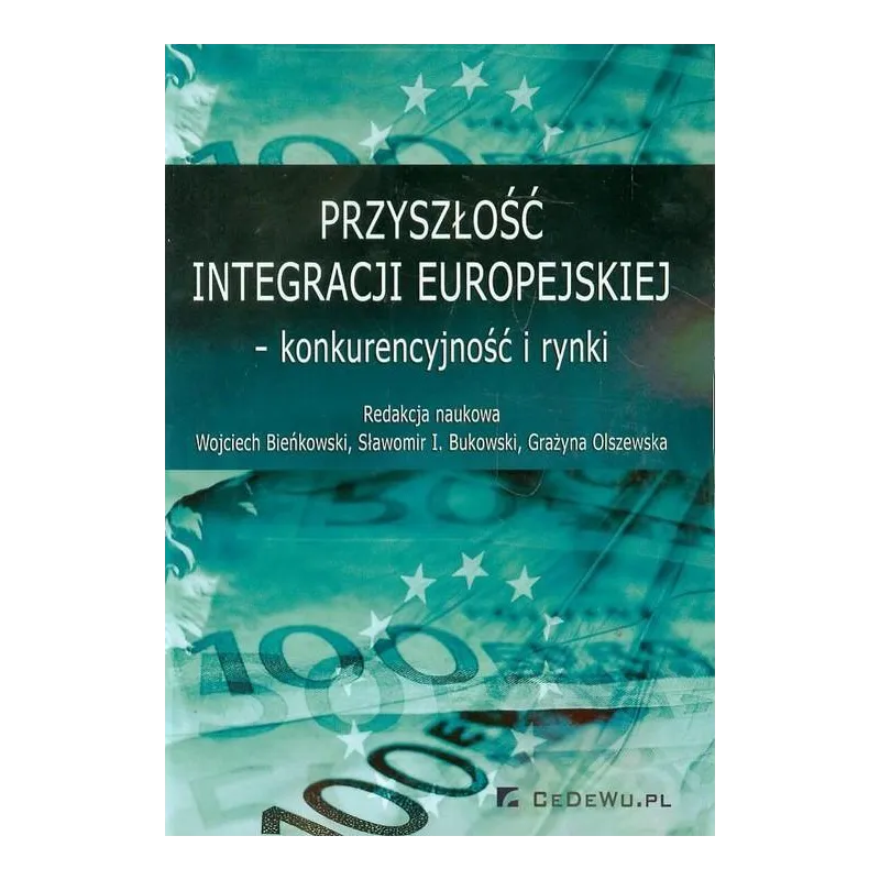PRZYSZŁOŚĆ INTEGRACJI EUROPEJSKIEJ KONKURENCYJNOŚĆ I RYNKI - CEDEWU