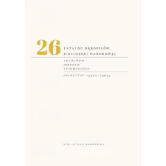 KATALOG RĘKOPISÓW BIBLIOTEKI NARODOWEJ 26 - Biblioteka Narodowa