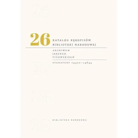 Katalog Rękopisów Biblioteki Narodowej 26 Katalog Rękopisów Biblioteki Narodowej 26