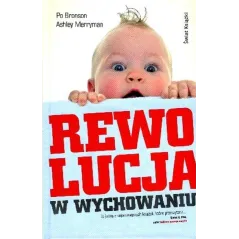 REWOLUCJA W WYCHOWANIU Ashley Merryman, Po Bronson - Świat Książki