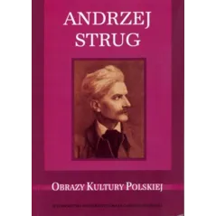 ANDRZEJ STRUG OBRAZY KULTURY POLSKIEJ - UMCS
