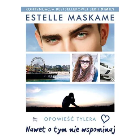 NAWET O TYM NIE WSPOMINAJ Estelle Maskame - Feeria Young