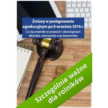 ZMIANY W POSTĘPOWANIU EGZEKUCYJNYM PO 8 WRZEŚNIA 2016 R. Grzegorz Wroński - Wiedza i Praktyka