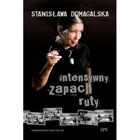 INTENSYWNY ZAPACH RUTY Stanisława Domagalska - Wydawnictwo Dom na wsi