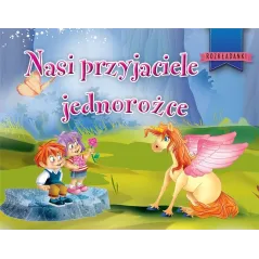 NASI PRZYJACIELE JEDNOROŻCE 3+ - Olesiejuk