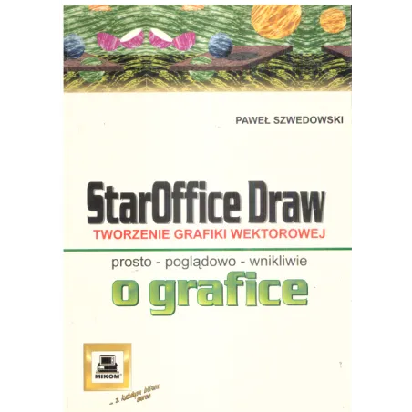 STAROFFICE DRAW TWORZENIE GRAFIKI WEKTOROWEJ Paweł Szwedowski - Mikom