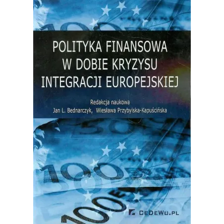 POLITYKA FINANSOWA W DOBIE KRYZYSU INTEGRACJI EUROPEJSKIEJ - CEDEWU