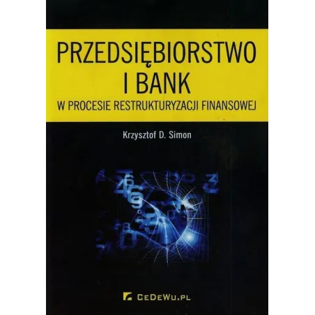 Przedsiębiorstwo I Bank W Procesie Restrukturyzacji Finansowej Przedsiębiorstwo I Bank W Procesie Restrukturyzacji Finansowej