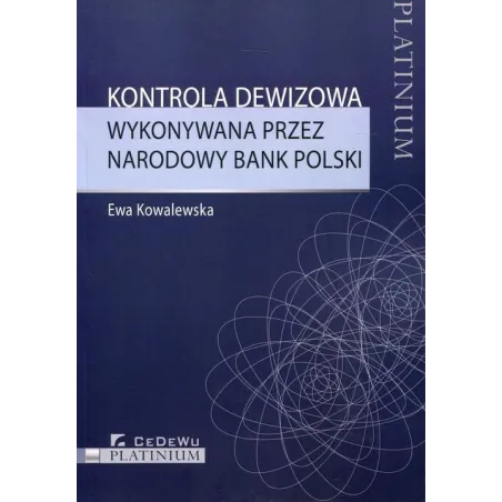 KONTROLA DEWIZOWA WYKONYWANA PRZEZ NARODOWY BANK POLSKI Ewa Kowalewska - CEDEWU