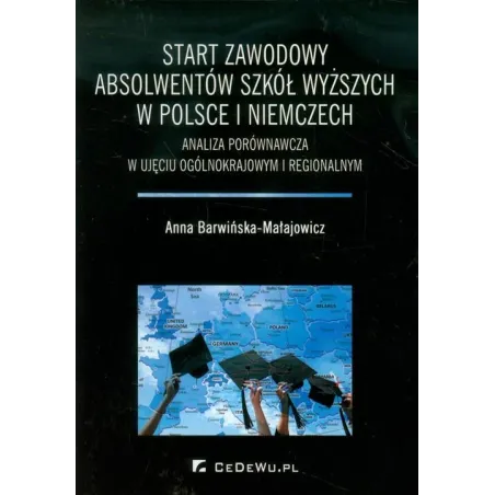 Start Zawodowy Absolwentów Szkół Wyższych W Polsce I Niemczech Analiza Porównawcza W Ujęciu Ogólnokrajowym I Regionalnym Start Zawodowy Absolwentów Szkół Wyższych W Polsce I Niemczech Analiza Porównawcza W Ujęciu Ogólnokrajowym I Regionalnym