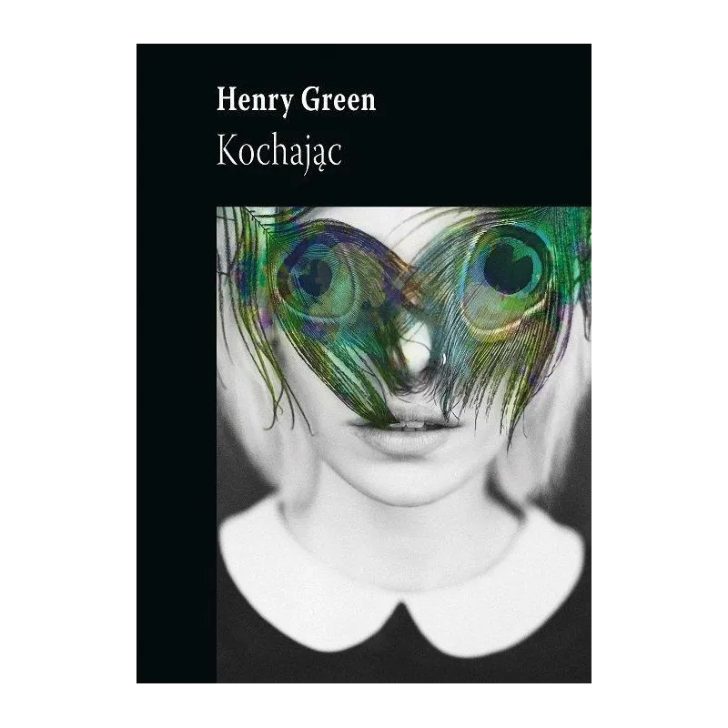 KOCHAJĄC Henry Green - Biuro Literackie