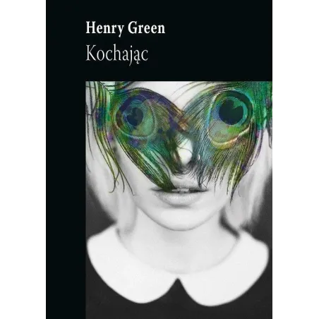 KOCHAJĄC Henry Green - Biuro Literackie