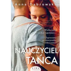 NAUCZYCIEL TAŃCA Anna Dąbrowska - Wydawnictwo Lira