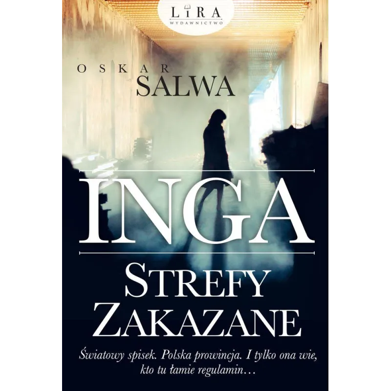 INGA STREFY ZAKAZANE Oskar Salwa - Wydawnictwo Lira