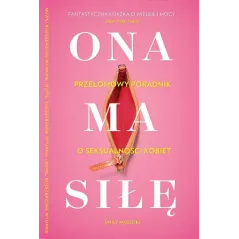 ONA MA SIŁĘ Emily Nagoski - Buchmann