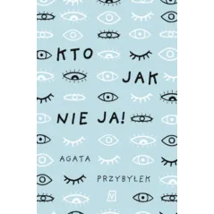 KTO JAK NIE JA! Agata Przybyłek - Czwarta Strona