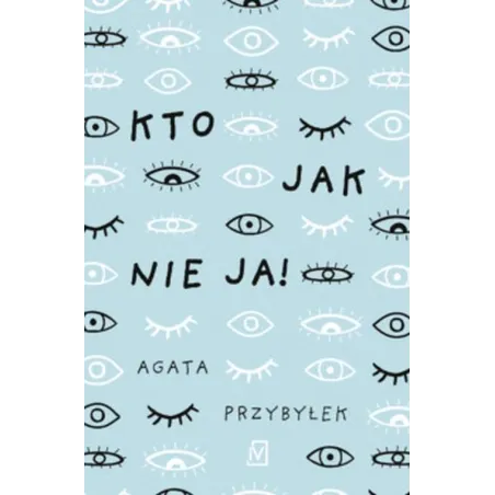 KTO JAK NIE JA! Agata Przybyłek - Czwarta Strona