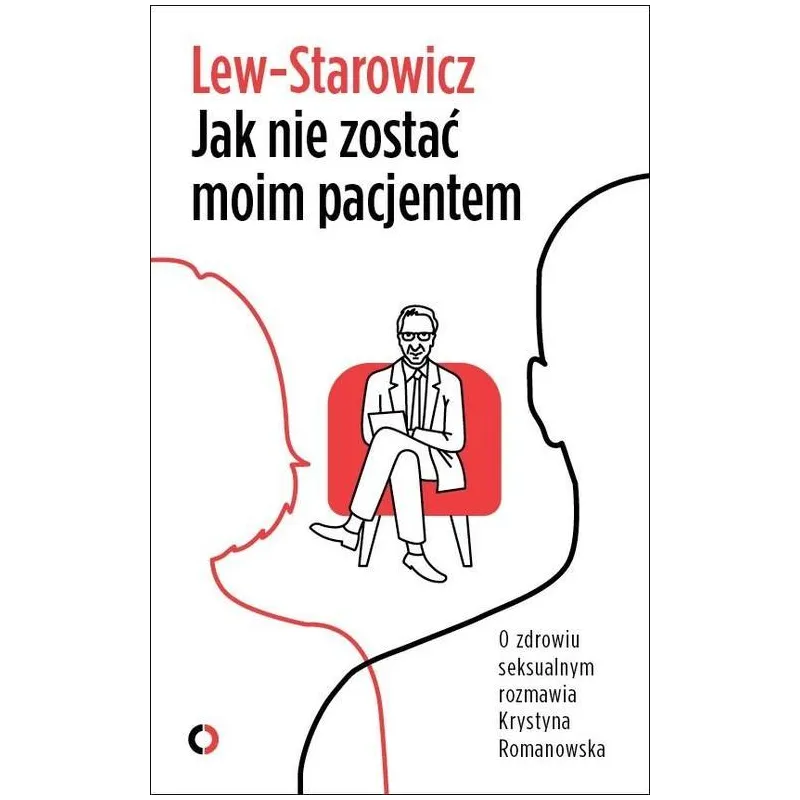JAK NIE ZOSTAĆ MOIM PACJENTEM Zbigniew Lew-Starowicz - Czerwone i Czarne