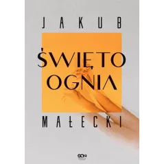ŚWIĘTO OGNIA Jakub Małecki - Sine Qua Non