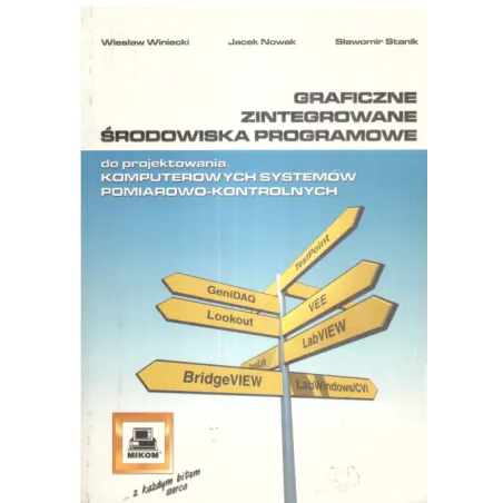 GRAFICZNE ZINTEGROWANE ŚRODOWISKA PROGRAMOWE DO PROJEKTOWANIA KOMPUTEROWYCH SYSTEMÓW POMIAROWO-KONTROLNYCH - Mikom