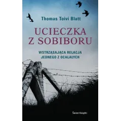 UCIECZKA Z SOBIBORU Thomas Toivi Blatt