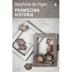PRAWDZIWA HISTORIA Delphine De Vigan - Sonia Draga