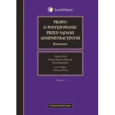 PRAWO O POSTĘPOWANIU PRZED SĄDAMI AMINISTRACYJNYMI Tadeusz Woś, Hanna Knysiak-Molczyk, Marta Romańska - LexisNexis