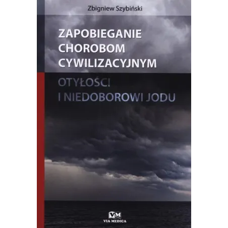ZAPOBIEGANIE CHOROBOM CYWILIZACYJNYM OTYŁOŚCI I NIEDOBOROWI JODU - Via Medica