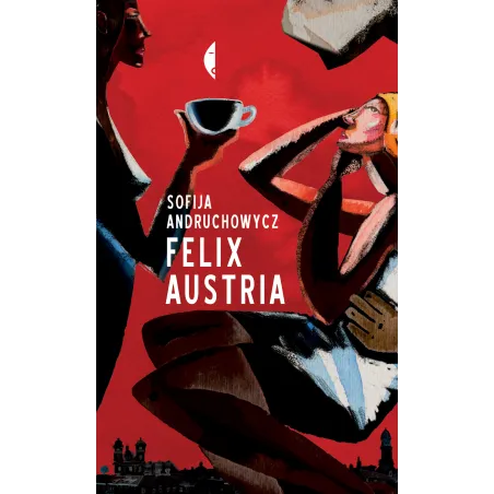 Felix Austria Sofija Andruchowycz Felix Austria Sofija Andruchowycz
