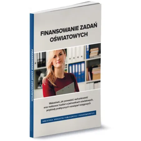 FINANSOWANIE ZADAŃ OŚWIATOWYCH Anna Żyła - Wiedza i Praktyka