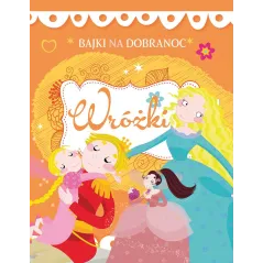 WRÓŻKI. BAJKI NA DOBRANOC - Olesiejuk