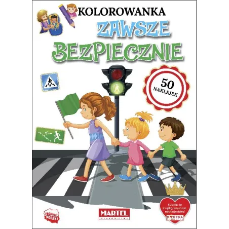 ZAWSZE BEZPIECZNIE KOLOROWANKA Z NAKLEJKAMI Hubert Włodarczyk - Martel