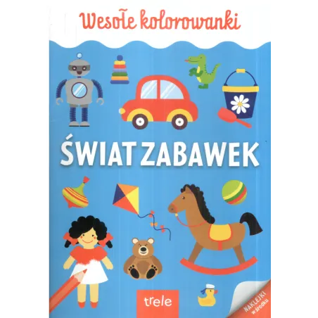 ŚWIAT ZABAWEK WESOŁE KOLOROWANKI - Trele