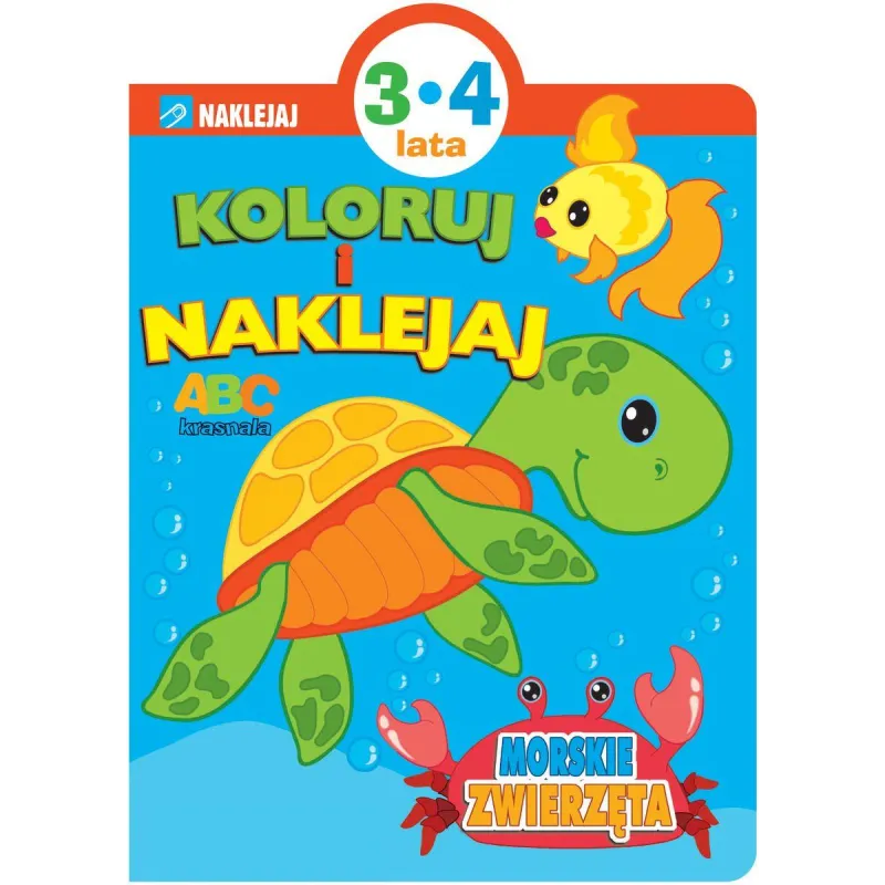 MORSKIE ZWIERZĘTA KOLORUJ I NAKLEJAJ 3-4 LATA - Olesiejuk