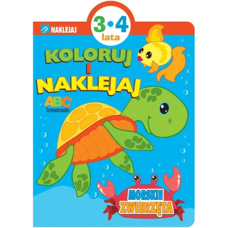 MORSKIE ZWIERZĘTA KOLORUJ I NAKLEJAJ 3-4 LATA - Olesiejuk