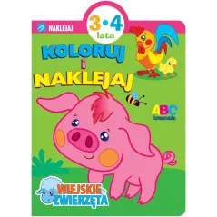 WIEJSKIE ZWIERZĘTA KOLORUJ I NAKLEJAJ 3-4 LATA - Olesiejuk