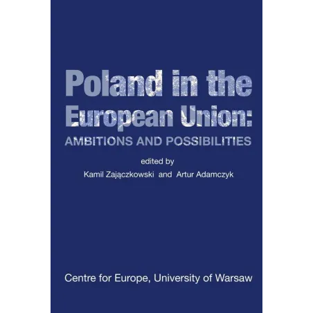 POLAND IN THE EUROPEAN UNION AMBITIONS AND POSSIBILITIES - Wydawnictwa Uniwersytetu Warszawskiego