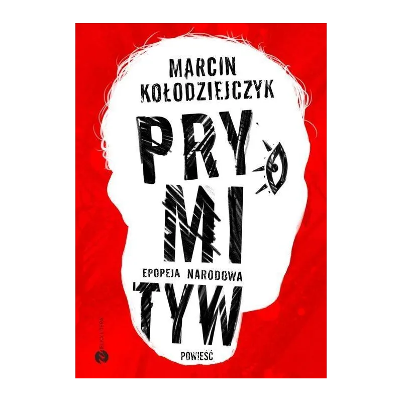 PRYMITYW EPOPEJA NARODOWA Marcin Kołodziejczyk - Wielka Litera