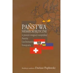 PAŃSTWA NIEMIECKOJĘZYCZNE W PROCESIE INTEGRACJI EUROPEJSKIEJ AUSTRIA LECHTENSTEIN SZWAJCARIA - Aspra