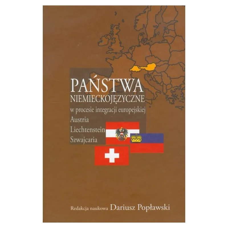PAŃSTWA NIEMIECKOJĘZYCZNE W PROCESIE INTEGRACJI EUROPEJSKIEJ AUSTRIA LECHTENSTEIN SZWAJCARIA - Aspra