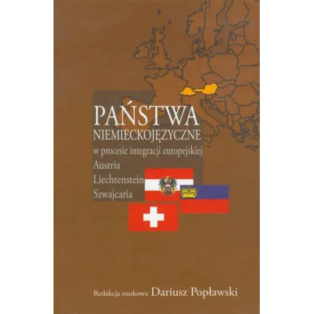 PAŃSTWA NIEMIECKOJĘZYCZNE W PROCESIE INTEGRACJI EUROPEJSKIEJ AUSTRIA LECHTENSTEIN SZWAJCARIA - Aspra