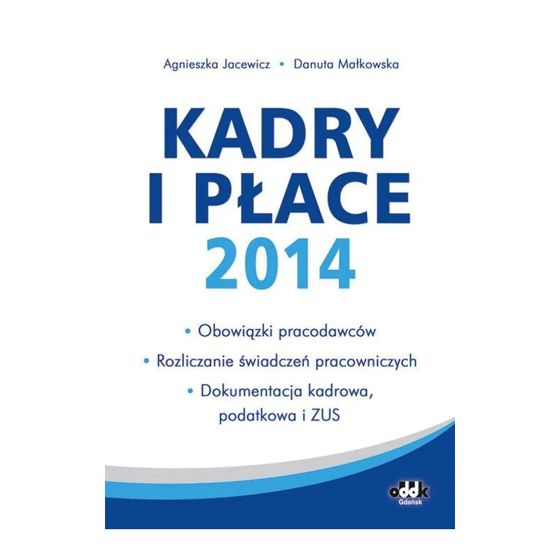 KADRY I PŁACE 2014 Danuta Małkowska, Agnieszka Jacewicz - ODDK
