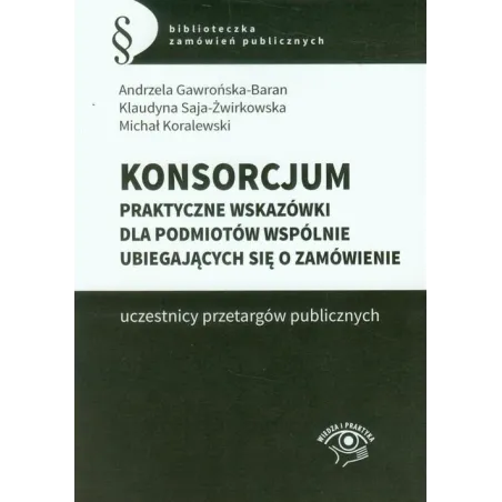KONSORCJUM Michał Koralewski, Andrzela Gawrońska-Baran - Wiedza i Praktyka