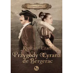 KAPITAN CZART CZYLI PRZYGODY CYRANA DE BERGERAC Louis Gallet - MG