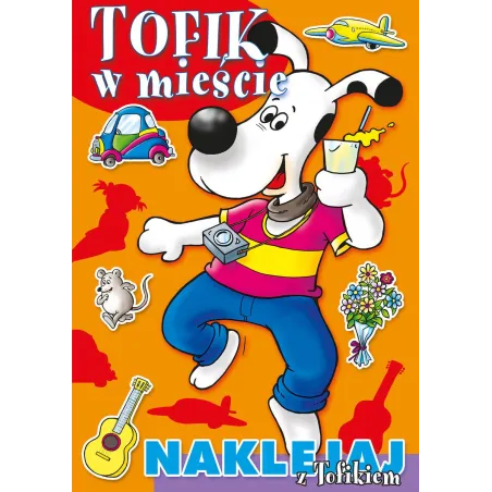TOFIK W MIEŚCIE. NAKLEJAJ Z TOFIKIEM - Olesiejuk