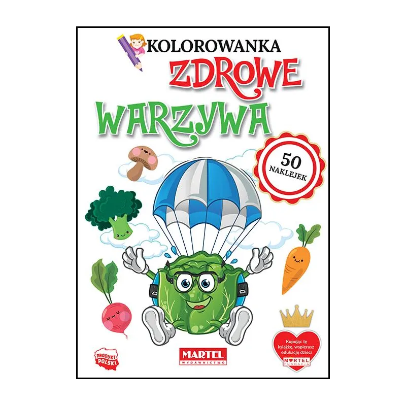 ZDROWE WARZYWA. KOLOROWANKA Z NAKLEJKAMI Katarzyna Salamon - Martel