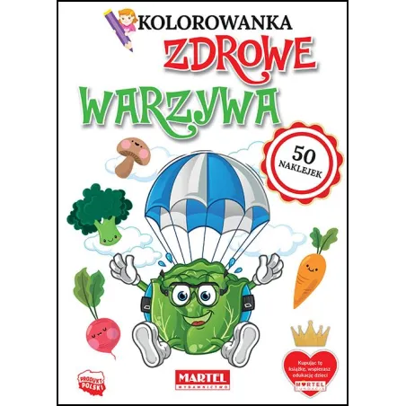 ZDROWE WARZYWA. KOLOROWANKA Z NAKLEJKAMI Katarzyna Salamon - Martel