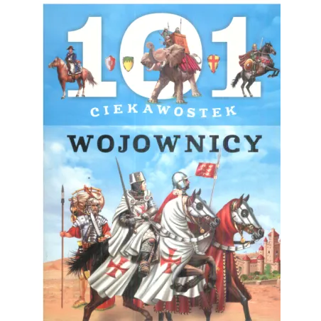 101 CIEKAWOSTEK WOJOWNICY - Olesiejuk