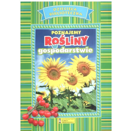 Poznajemy Rośliny W Gospodarstwie. Dziecięca Biblioteczka Poznajemy Rośliny W Gospodarstwie. Dziecięca Biblioteczka