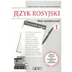 JĘZYK ROSYJSKI MOJA PROFIESSIJA 1 ĆWICZENIA Barbara Charasz, Krystyna Kancewicz-Sokołowska - WSiP